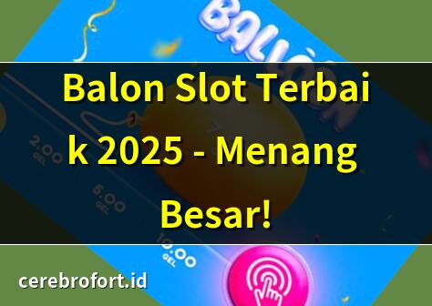 Balon Slot Terbaik 2025 – Menang Besar! | Rahasia Main Balon Slot & Menang | Balon Slot Gacor Hari Ini – Coba Sekarang! | Tips Jackpot Balon Slot 2025