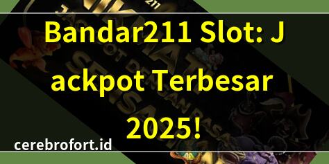 Bandar211 Slot: Jackpot Terbesar 2025! | Daftar Bandar211 Slot Sekarang! | Bandar211 Slot: Gacor Setiap Hari! | Link Alternatif Bandar211 Slot