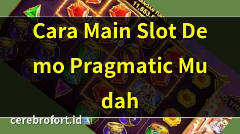 Cara Main Slot Demo Pragmatic Mudah | Tips Menang Slot Demo Pragmatic Play | Demo Slot Pragmatic Anti Lag 2025 | Panduan Slot Demo Pragmatic untuk Pemula