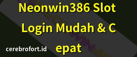 Neonwin386 Slot Login Mudah & Cepat | Link Alternatif Neonwin386 Slot | Neonwin386 Slot: Login & Menang X500 | Cara Login Neonwin386 Slot Terbaru