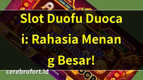 Slot Duofu Duocai: Rahasia Menang Besar! | Tips Main Slot Duofu Duocai 2025 | Duofu Duocai Slot: Jackpot Terbaik! | Cara Mudah Menang di Duofu Duocai