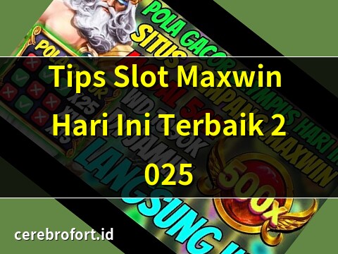 slot maxwin hari ini